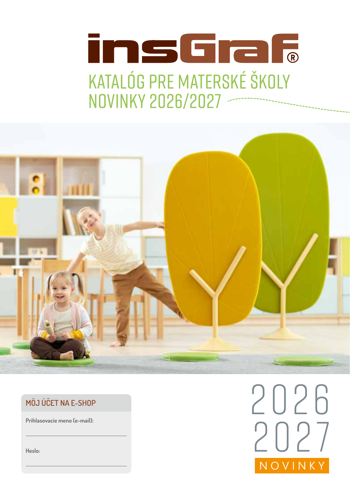 KATALÓG PRE MATERSKÉ ŠKOLY NOVINKY 2026/2027 MÔJ ÚČET NA E-SHOP Prihlasovacie meno (e-mail): Heslo: 2026 2027 NOVINKY