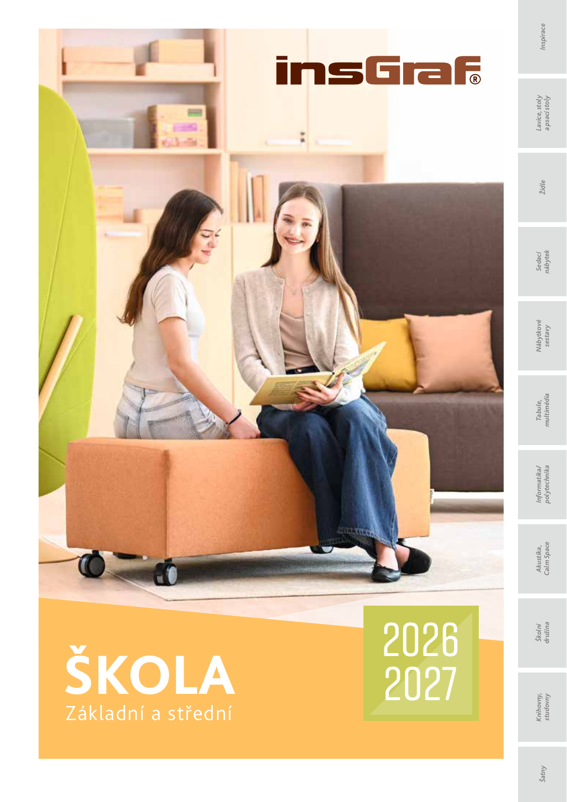 Základní a střední Šatny ŠKOLA Knihovny, studovny Školní družina 2026 2027 Akustika, Calm Space Informatika/ polytechnika Tabule, multimédia Nábytkové sestavy Sedací nábytek Židle Lavice, stoly a psací stoly Inspirace