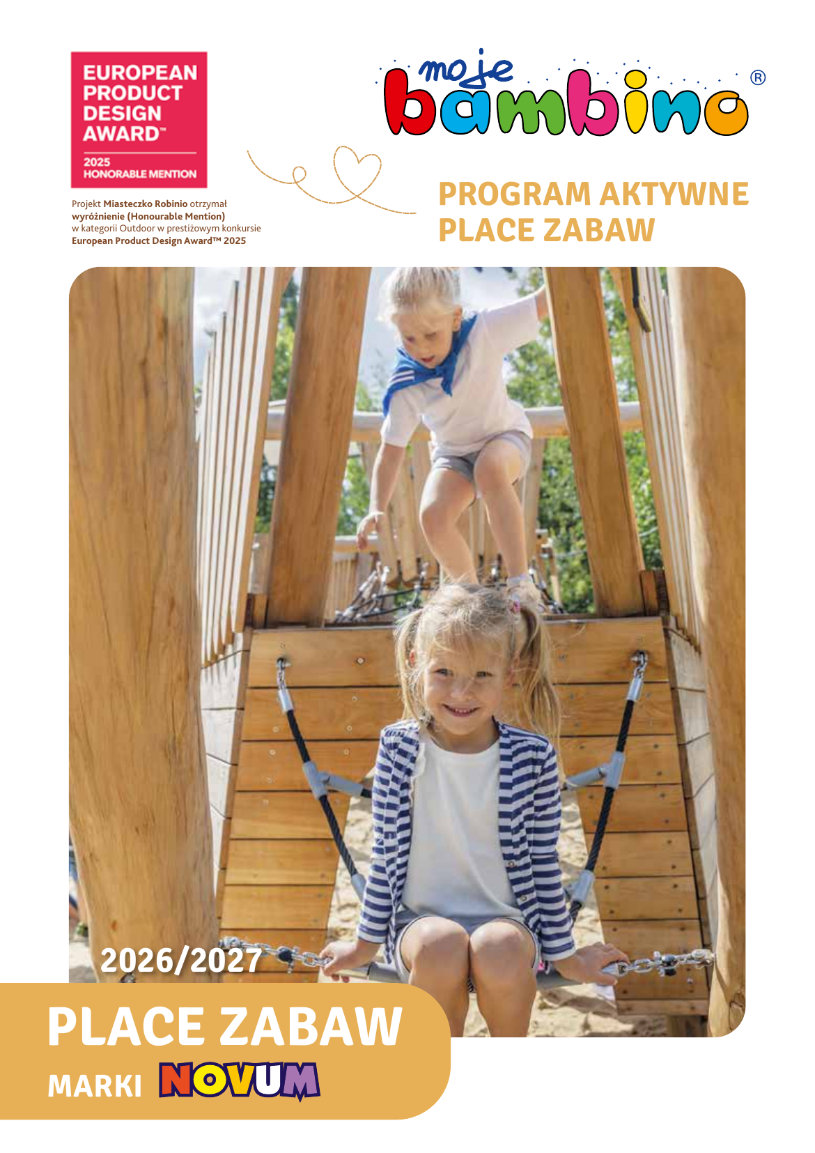 Projekt Miasteczko Robinio otrzymał wyróżnienie (Honourable Mention) w kategorii Outdoor w prestiżowym konkursie European Product Design Award™ 2025 2026/2027 PLACE ZABAW MARKI PROGRAM AKTYWNE PLACE ZABAW