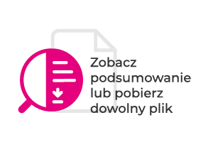 Zobacz podsumowanie lub pobierz dowolny plik